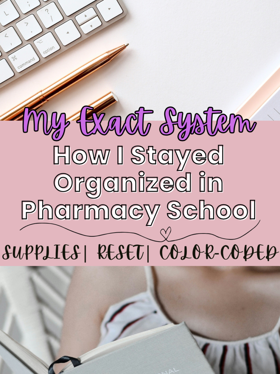 How to Stay Organized in Pharmacy School: A Pharmacist’s Real System
